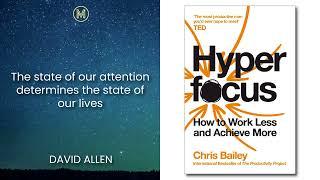 Chris Bailey: Hyperfocus - How to Work Less to Achieve More