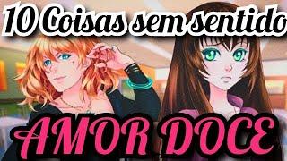 10 COISAS SEM SENTIDO EM AMOR DOCE! 