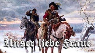 Unser liebe Fraue [Landsknecht song][+English translation]