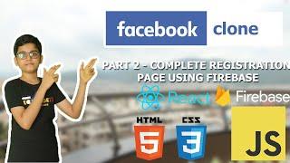 Facebook Clone using React JS, Router, Hooks | Complete Registration using Firebase