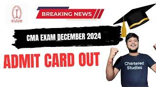 Breaking News | CMA Exam December 2024 Admit card Released by ICMAI | CMA Foundation,Inter & Final