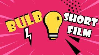 BULB SHOR FILM