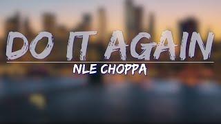 NLE Choppa - Do It Again (Clean) (Lyrics) - Full Audio, 4k Video