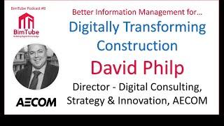 #8 - David Philp - Digitally Transforming Construction