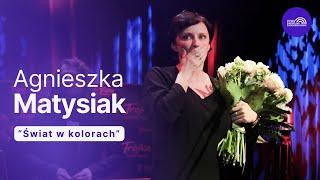 Agnieszka Matysiak „Świat w kolorach” | Piosenki Edith Piaf