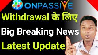 Onpassive Latest Information | Ash Mufareh Sir Update | Onpassive Latest Update Today