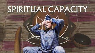 How to Increase Your Spiritual Capacity