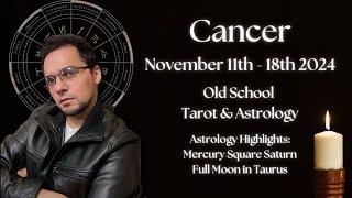 Cancer Weekly November 11th - 18th 2024 Old School Astrology & Tarot