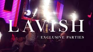 LAVISH EXCLUSIVE PARTIES PRESENTS: ANOTHER NIGHT OF LAVISH