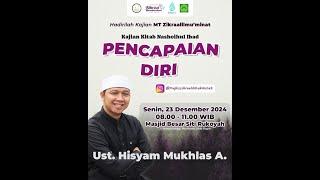 Pencapaian Diri | Ust. Hisyam Mukhlas Arruyani | MT Zikraalilmu'minat