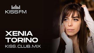 XENIA TORINO – KISS.CLUB.MIX | KISS FM Podcast (Melodic Techno & Progressive House DJ Mix)