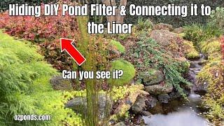 Hiding a DIY pond filter and connecting it to the pond liner