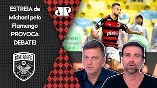 "A gente tem que ver como o MICHAEL vai..." ESTREIA pelo Flamengo GERA DEBATE!