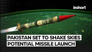 Pakistan set to shake the skies: potential hypersonic or ballistic missile launch looms | InShort