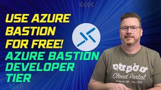  Use Azure Bastion for FREE! | Azure Bastion Developer Tier