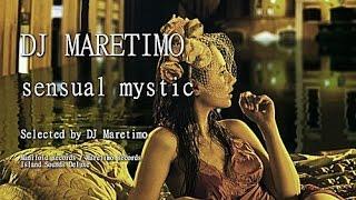 DJ Maretimo - Sensual Mystic - Continuous Mix (2+ Hours) Asian Chillout Music