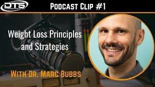 Dr. Marc Bubbs Clip #1:  Weight Loss Principles and Strategies