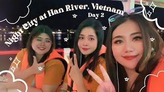 Trip to Da Nang, Vietnam Han River Night Cruise - Dragon Breathing Show ( Day 2-Part 2)