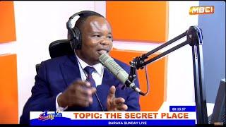 THE SECRET PLACE by PASTOR JOHN THUO KAMAU || BARAKA SUNDAY SHOW