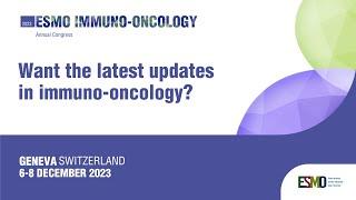 ESMO Immuno-Oncology Congress 2023: Access to all the latest updates in immuno-oncology