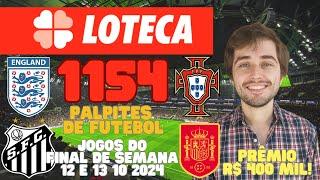 LOTECA 1154 - PALPITES DE FUTEBOL JOGOS FINAL DE SEMANA - 12 E 13 10 2024 - MUDANÇA NO JOGO 2!