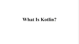 What is Kotlin? | Kotlin Programming Language?