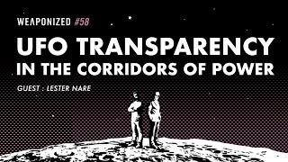 UFO Transparency In The Corridors Of Power : WEAPONIZED : EPISODE #58