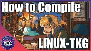 How To Compile Linux-TKG on Arch | Debian | Fedora |