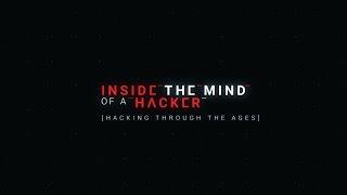 Inside the Mind of a Hacker: Hacking Through the Ages