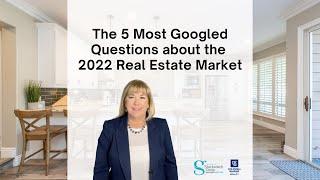 The 5 Most Googled Questions about the 2022 Real Estate Market