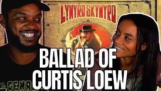 ALWAYS ON POINT!  Lynyrd Skynyrd - The Ballad of Curtis Loew Reaction