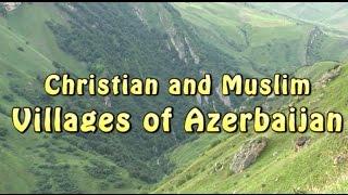 Christian and Muslim Villages of Azerbaijan