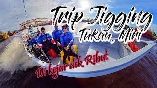 Trip Jigging Tukau, Batu Salman Miri Sarawak.. Dikejar Ribut