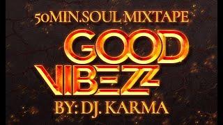 GOODVIBEZZ MIXTAPE || 50MIN. NONSTOP SOUL MIX || DJ KARMA || #1 BAND FROM SURINAME | ROHID | MR. PRE