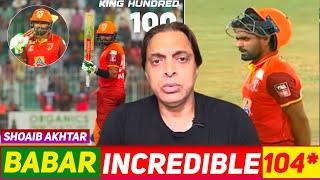 Babar Azam Unbeaten 104* Not Out | Shoaib Akhtar