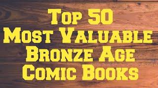 Watch Top 50 Most Valuable Bronze Age Comic Books