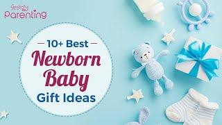 10+ Best Newborn Baby Gift Ideas