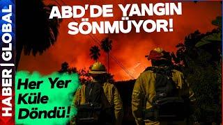 ABD Alev Alev Yanıyor! Yangın Durdurulamıyor! Her Yer Küle Döndü! Çok Sayıda Ölü Var!