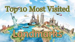 Top 10 Most Visited Landmarks