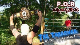 The Takeover - P.O.R Wrestling (Episode 1)