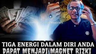 SATUKAN TIGA ENERGI INI UNTUK MEMPERLANCAR RIZKI