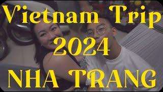 Vietnam Trip 2024 | NHA TRANG