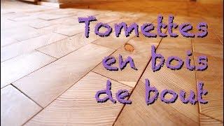 TOMETTES EN BOIS DE BOUT