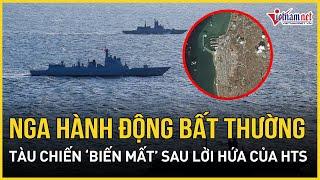 Nga hành động bất thường, loạt tàu chiến ở Syria ‘biến mất’ sau lời hứa của HTS | Báo VietNamNet