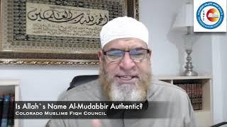 Is Allah`s Name Al Mudabbir Authentic?