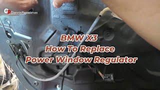 BMW X3 (2003-2010) How To Replace Power Window Regulator