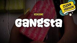 Kehlani - Gangsta (Clean Version) (Lyrics)