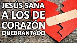 ÉL SANA A LOS QUEBRANTADOS DE CORAZÓN