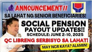 ANNOUNCEMENT! 3K SOCIAL PENSION PAYOUT JUNE 2-10 PLUS QC LIBRENG SERBISYO SA LAHAT! NCR ATBP ALAMIN!