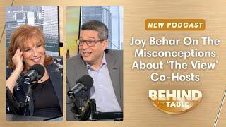 Joy Behar On The Misconceptions About ‘The View’ Co-Hosts | Behind The Table, Oct. 15, 2024